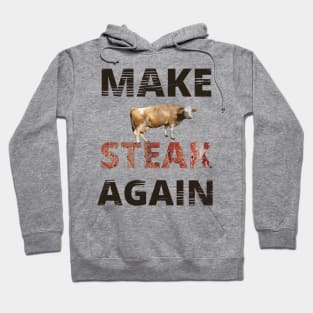 Make Cow Steak Again Hoodie